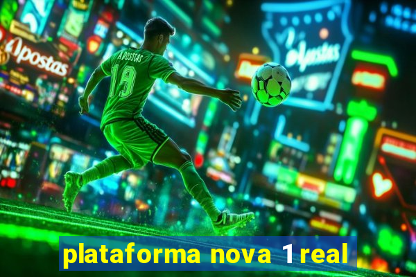 plataforma nova 1 real